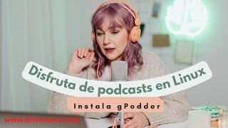 Como instalar gpodder en Linux y disfrutar de podcasts