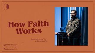 How Faith Works | Omar El-Takrori | City Light Church