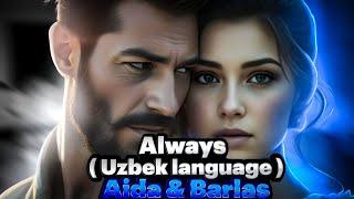 Aida & Barlas - Always (Uzbek language)