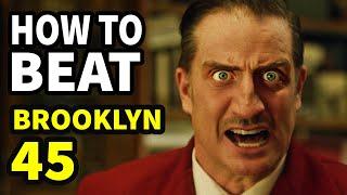 How To Beat The DEMONS In "Brooklyn 45"