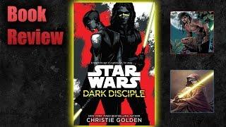 Star Wars Dark Disciple, Christie Golden- Book Review