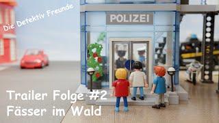 Playmobil - Trailer Folge #2 - Fässer im Wald - Die Detektiv Freunde