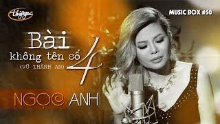 Ngọc Anh - Bài Không Tên Số 4 | Music Box #50