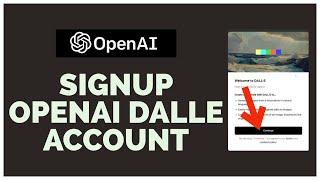 Open AI DALL-E Sign Up: How to Open/Create DALLE Account for Free 2023?