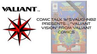 Comic Talk w/SVaughn82 presents... "Valiant Vision" from Valiant Comics #comicbooks #comics