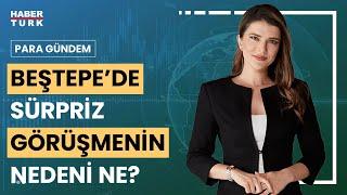 Cumhurbaşkanı Erdoğan ve Akşener ne konuştu? | Para Gündem - 6 Haziran 2024