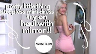 pretty little thing mini strapless dresses try on haul with mirror !!