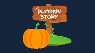 Story Time | The Pumpkin Story