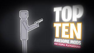 Top Ten Awesome Mods ┃ People Playground