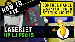 How To Fix | Control Panel Error Warning Lights | HP LaserJet P2015