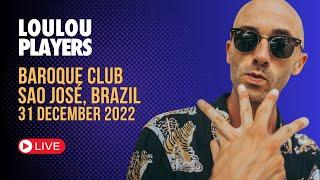 Loulou Players @ Baroque Club, Sao José, Brazil / 31 december 2022 (sunrise set)