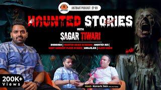 SAGAR TIWARI : Revealing The Top 5 Scariest Places of India, Real Horror Experiences ||JB:09||