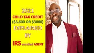 2021 Expanded Child tax Credit Explained by IRS enrolled Agent- All you need to know in one video.