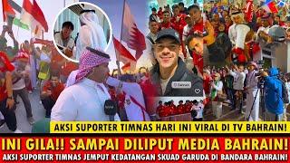 AKSI FANS TIMNAS VIRAL! MEDIA BAHRAIN SAMPAI KATAKAN HAL INI LIHAT AKSI SUPORTER TIMNAS!