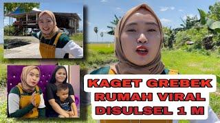 KAGET - GREBEK RUMAH VIRAL SEHARGA 1M ( DISULSEL)