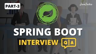 Spring Boot Interview Mastery  | Question & Answer Guide for Developers | Part-3 | @Javatechie