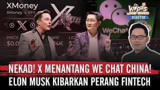 Nekad! X Menantang We Chat China! Elon Musk Kibarkan Perang Fintech