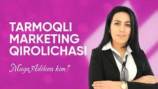 Tarmoqli marketing qirolichasi | Maya Adilova kim ?