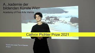 The Cathrin Pichler Prize 2021 - Academy of Fine Arts Vienna