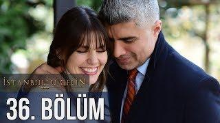 İstanbullu Gelin 36. Bölüm