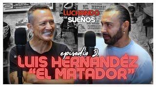 "UNA VIDA DE GOLES, SUEÑOS y SACRIFICIOS” | LUIS HERNÁNDEZ "EL MATADOR" | PODCAST | EPISODIO 2