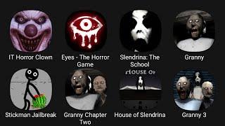 IT Horror Clown, Eyes - The Horror Game, Slendrina: The School, Granny, Stickman Jailbreak....