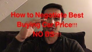 How to Get the Best Purchase Price on Any Car EVERYTIME-- No BS!!!!!!!!!!!!
