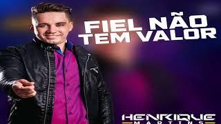 Henrique Martins -  Fiel Não Tem Valor ( Composição )