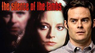 Bill Hader on The Silence of the Lambs