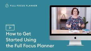 HOW TO GET STARTED USING THE FULL FOCUS PLANNER® | Official Tutorial Video