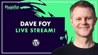 Dave Foy on WordPress tutorials and YouTube LIVE STREAM!! 