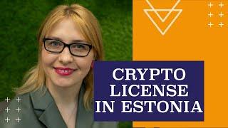 How to GET a CRYPTO LICENSE for your business in Estonia?