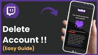 How To Delete Twitch Account !