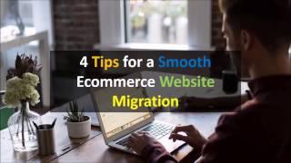 4 Tips for a Smooth Ecommerce Website Migration