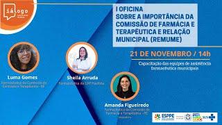 Diálogo com as áreas técnicas - I Oficina sobre a importância da Comissão de farmácia e terapêutica