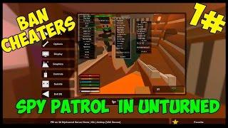 SPY PATROL IN UNTURNED [BAN CHEATERS 1#]