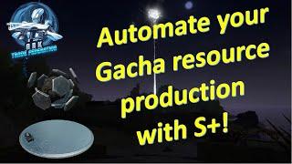 Automated resource production with the S+ Gacha Gavager and Crystal Cracker!!!