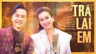 Trả Lại Em - Phạm Anh Duy ft. Võ Hạ Trâm (The Khang Show)