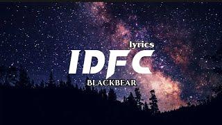 Blackbear - IDFC (lyrics)