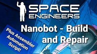 Space Engineers: Nanobot Build and Repair Mod and Scripts