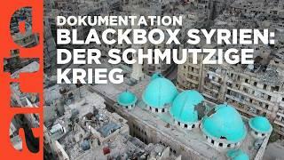 Blackbox Syrien - Der schmutzige Krieg | Doku HD Reupload | ARTE