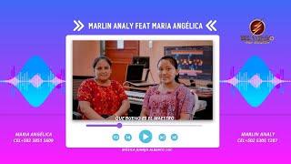 SOLISTA MARLIN ANALY FEAT MARIA ANGÉLICA QUE BUENO ES EL MAESTRO