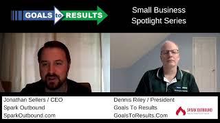 Goals To Results Interviews Spark Outbound's CEO, Jonathan Sellers