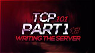 How to use TCP in c#: Writing the server (part 1)