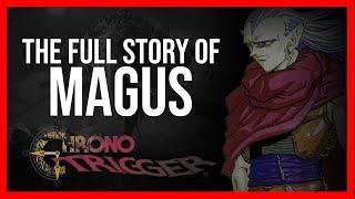 The FULL Story of Magus : Chrono Trigger