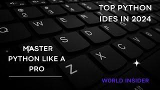 Top Python IDEs in 2024: Master Python Like A pro