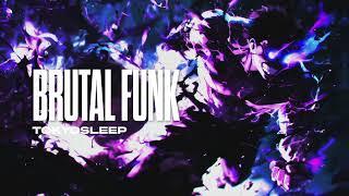 TOKYOSLEEP - BRUTAL FUNK