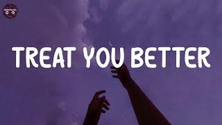 Shawn Mendes - Treat You Better (Lyrics) | Justin Bieber, Charlie Puth,...