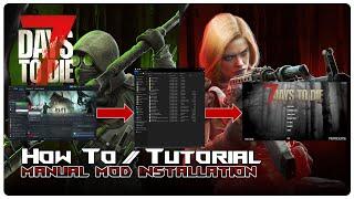7 Days to Die V1 | Manual Mod Installation: How To Manually Install Overhaul Mods! | Tutorial