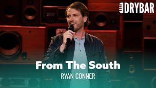 People In The South Just Do Things Different. Ryan Conner